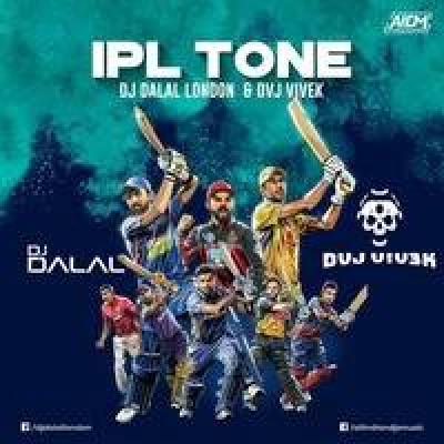 IPL Tone Remix Mp3 Song - DJ Dalal London